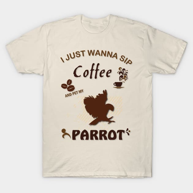 i just wanna sip coffee and pet my parrot T-Shirt by obscurite